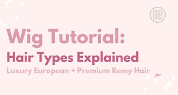 Hair Types Explained